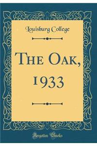 The Oak, 1933 (Classic Reprint)