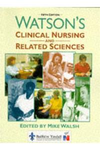 Watson's Clinical Nursing and Related Sciences