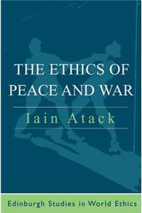 The Ethics of Peace and War