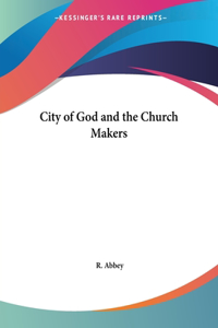 City of God and the Church Makers