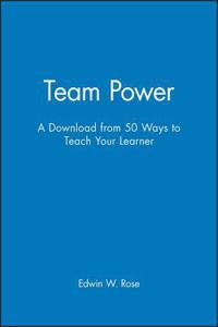 Team Power - A Download from 50 Ways to Teach Your Learner