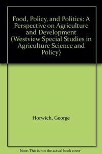 Food, Policy, and Politics: A Perspective on Agriculture and Development