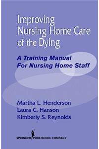 Improving Nursing Home Care of the Dying