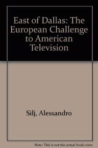 East of Dallas: The European Challenge to American Television