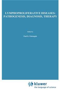 Lymphoproliferative Diseases: Pathogenesis, Diagnosis, Therapy