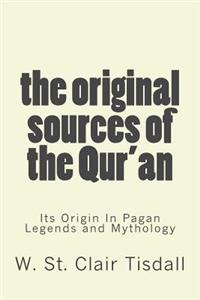 The Original Sources Of The Qur'an