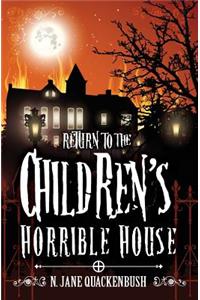 Return To The Children's Horrible House