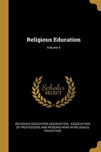Religious Education; Volume 5