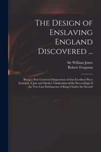 The Design of Enslaving England Discovered ...