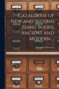 Catalogue of New and Second Hand Books, Ancient and Modern ... [microform]