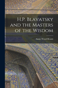 H.P. Blavatsky and the Masters of the Wisdom