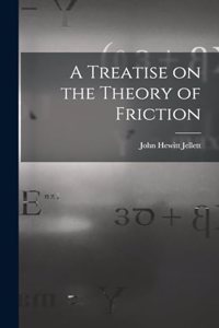 Treatise on the Theory of Friction