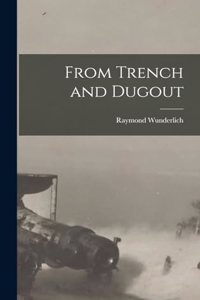 From Trench and Dugout