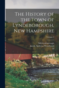 History of the Town of Lyndeborough, New Hampshire; Volume 2