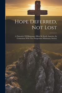 Hope Deferred, Not Lost