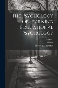 Psychology Of Learning Educational Psychology; Volume II