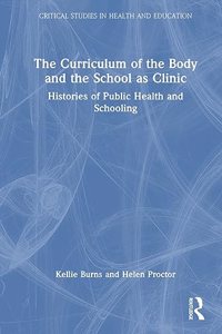 The Curriculum of the Body and the School as Clinic