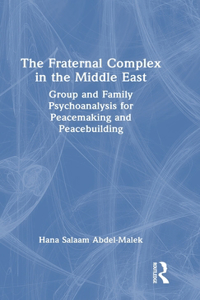The Fraternal Complex in the Middle East