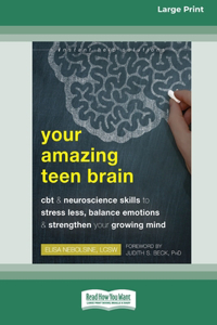 Your Amazing Teen Brain