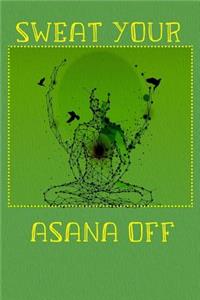 Sweat Your Asana Off