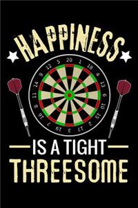 Happiness is a Tight Threesome: Darts Scorebook 100 darts Score Sheets 6x9 Score Keeper Gift for Darts Lovers & Pub Games Lovers