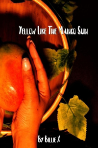 Yellow Like the Mango Sun