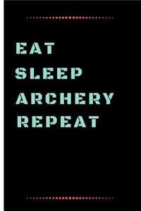 Eat Sleep Archery Repeat