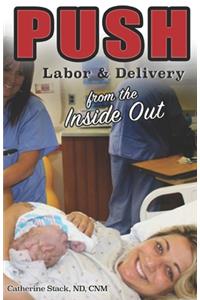 Push: Labor & Delivery from the Inside Out