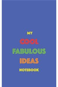 My Cool Fabulous Ideas Notebook