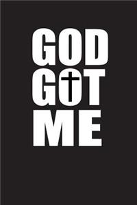 God got me