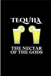 Tequila The Nectar of The Gods