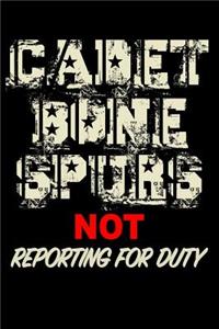 Cadet Bone Spurs Not Reporting for Duty