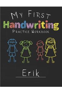 My first Handwriting Practice Workbook Erik