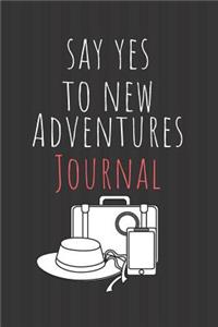 Say Yes To New Adventures Journal