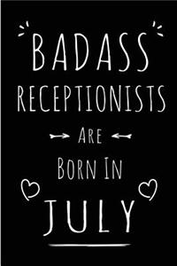 Badass Receptionists Are Born In July