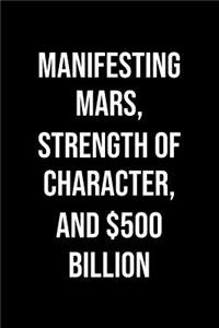 Manifesting Mars Strength Of Character And 500 Billion