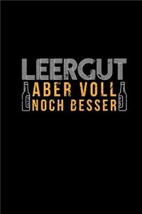 Leergut Aber Voll Noch Besser