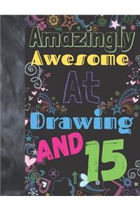 Amazingly Awesome At Drawing And 15: Sketchbook Drawing Art Book For Vibrant Creativity - Sketchpad For Art On Black Paper Pages To Use With Markers, Gel Pens, Neon Pens And Metallic Pe