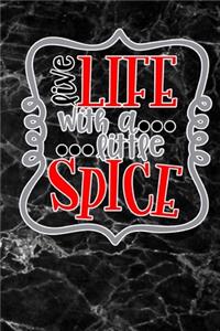 live life with a little spice