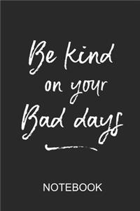 Be kind on your bad days: a5 notebook, dotted, dot grid 120 pages