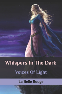 Whispers In The Dark: Voices Of Light