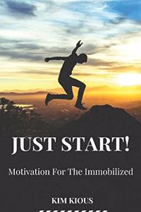Just Start!