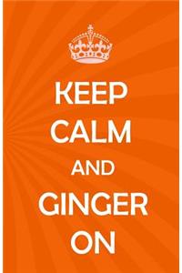 Keep Calm and Ginger on