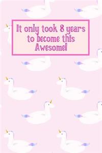 It Only Took 8 Years to Become This Awesome!