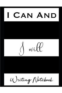 I Can And I Will Writing Notebook