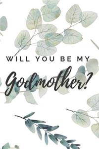 Will You Be My Godmother Notebook Journal