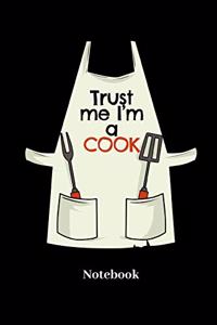 Trust Me I'm A Cook Notebook