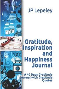 Gratitude, Inspiration and Happiness Journal