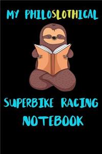 My Philoslothical Superbike Racing Notebook