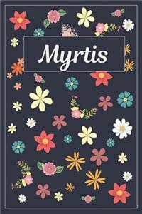 Myrtis: Lined Writing Notebook with Personalized Name 120 Pages 6x9 Flowers